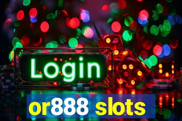 or888 slots